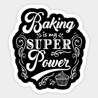 Baking - Baking Is My Superpower Sticker